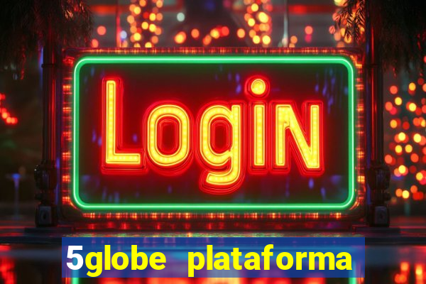 5globe plataforma de jogos